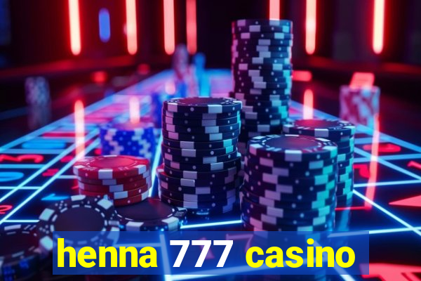 henna 777 casino